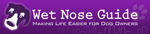 Wet Nose Guide